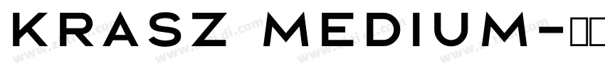 Krasz Medium字体转换 Krasz Medium字体转换